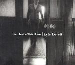 Step Inside This House, Lyle Lovett