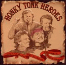 Honky Tonk Heroes - Waylon Jennings, Willie Nelson, Kris Kristofferson, Billy Joe Shaver